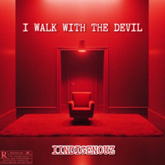 i walk wit the devil
