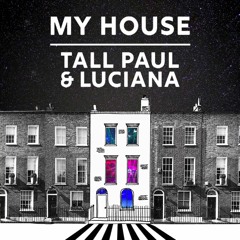 Tall Paul & Luciana - ‘My House’ (Tall Paul Extended Remix) Phree D Recordings