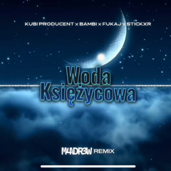Kubi Producent x bambi x Fukaj x stickxr - Woda Księżycowa (M4NDR3W REMIX)