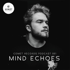 COMET PODCAST #001 - Presents MIND ECHOES