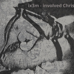 ix3m - Involved Сhris