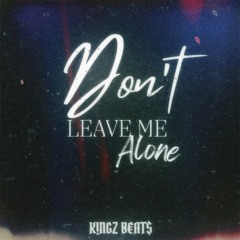 Kingz Beats - Don't leave me alone