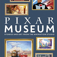 Read EBOOK 📔 Pixar Museum: Stories and art from the animation studio by  Walt Disney