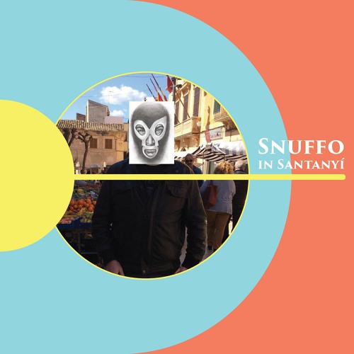 Snuffo in Santanyí #61 with Guest Mix by Bocabeats