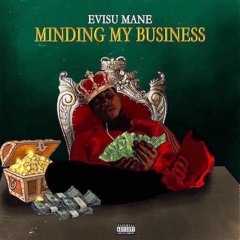 Evisu Mane - Minding My Business