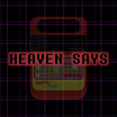 HEAVEN SAYS (LMMS)