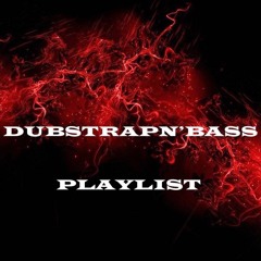 Dubstrapn’bass playlist #60