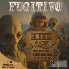 FUGITIVO - MIXED BY JUAN GIRALDO