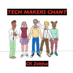 Tech Makers Chant