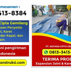 Vendor Compression Seal Joint Kupang, Call 0813-3413-8384
