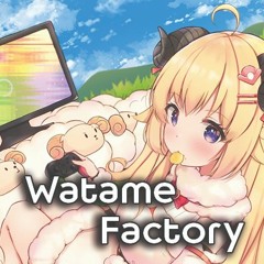 Watame Factory (CakeEcchi's Hitsuji Valley Version) [FREE DOWNLOAD]