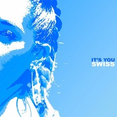 Swiss - It's You (Master)