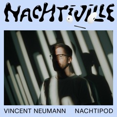 Vincent Neumann // Nachtipod // Nachtiville 2024 (Chalet)