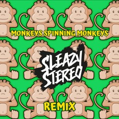 Monkeys Spinning Monkeys (Sleazy Stereo Remix) 🐵