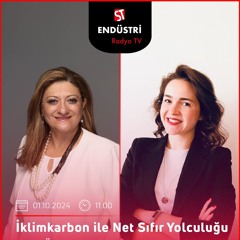 Dr. Öğr. Üyesi Özlem Tuğçe Keleş – Şafak Özsoy ile İklimkarbon ile Net Sıfır Yolculuğu