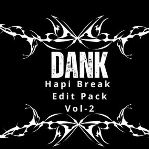 Hapi Break  - DANK Edit Preview Vol.2 -Buy=DL