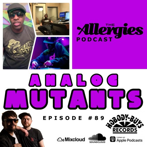 The Allergies Podcast Ep. #89 (with Guests Analog Mutants)