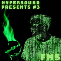 HYPERSOUND PRESENTS #3 - FMS