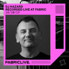 FABRICLIVE - DJ Hazard - recorded live from fabric