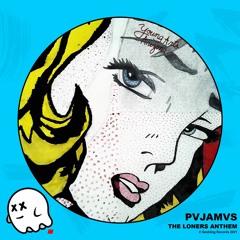 PVJAMVS - Loners Anthem