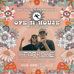Ope N' House Mix Series 21: Fear & Lowe