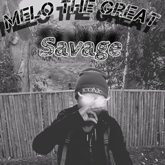 Melo The Great - Savage [Official Audio].m4a