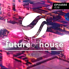 Future Of House Radio - Episode 038 - October 2023 Mix