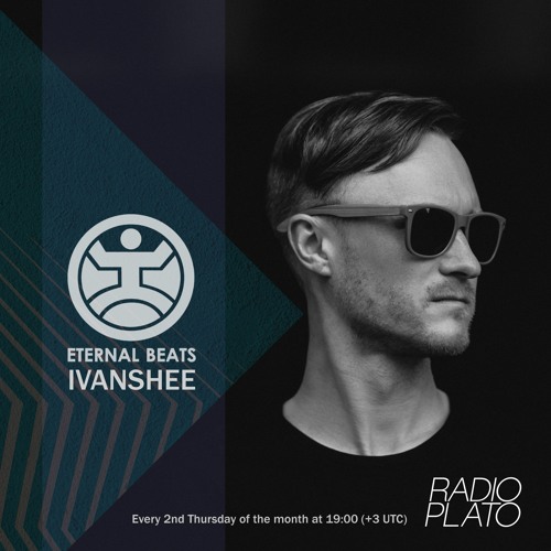 Ivanshee - Eternal Beats #01 , June 2023, Radio Plato
