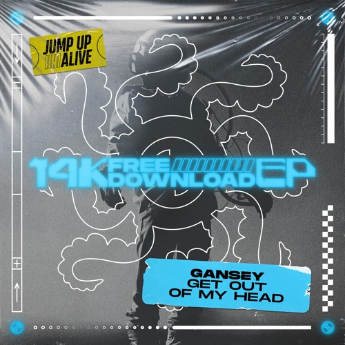 GANSEY - GET OUT OF MY HEAD
