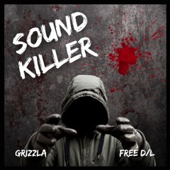 GRIZZLA - SOUND KILLER (FREE D/L)