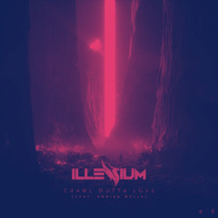 Crawl Outta Love - Illenium (Ketamonster bootleg)