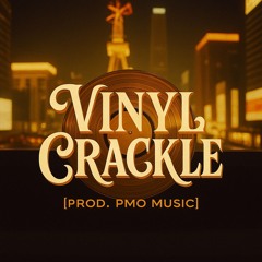 Vinyl Crackle [Prod. PMO Music]