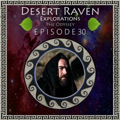 The Odyssey - Ep.30 - Desert Raven - Explorations