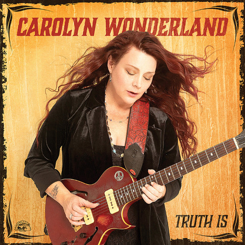 Stream Carolyn Wonderland - Truth Is by AlligatorRecords