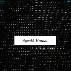 Speak! Human (2018 Demo)