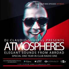 Club Radio One // [Atmospheres #45] Podcast by Claudio Soulful