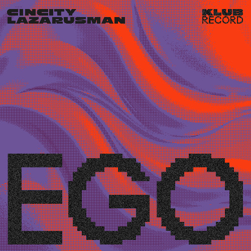 CINCITY, LAZARUSMAN - EGO