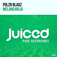 Polzn Bladz - Melancholia (Radio Edit)