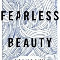 [PDF Download] Fearless Beauty: The Hair Business Blueprint - Mikey Moran