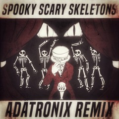 Spooky Scary Skeletons (Adatronix Remix)