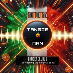 TangieMan - "Unleashing the hardest beats"