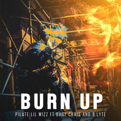 BURN UP ft. Baby Chris and B.Lyte (2022)