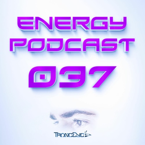 TrancEye - Energy Podcast 037
