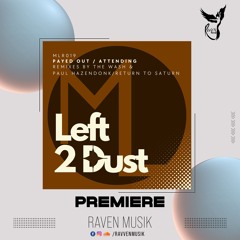 PREMIERE: Left 2 Dust - Attending (Paul Hazendonk & Return To Saturn Remix) [MelodicLab]