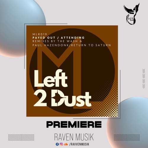 PREMIERE: Left 2 Dust - Attending (Paul Hazendonk & Return To Saturn Remix) [MelodicLab]