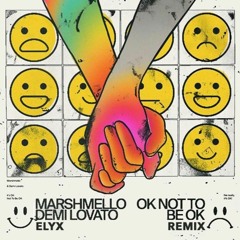 Marshmello, Demi Lovato - OK Not To Be OK (ELYX Remix)