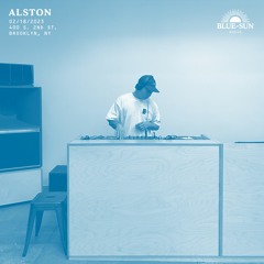 Blue-Sun 5 Year Anniversary : Alston @ Blue-Sun (2.18.23)