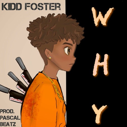 Kidd Foster - Why (Prod. Pascal)