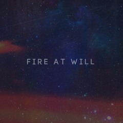 Fire At Will