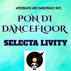 Pon Di Dance Floor By Selecta Livity
